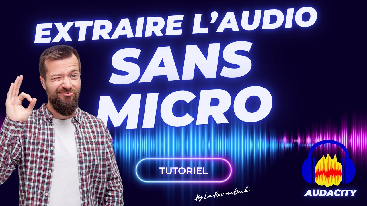 Extraire le son d'une vidéo ou flux audio SANS MICRO (C'est Possible !) - TUTO Audacity