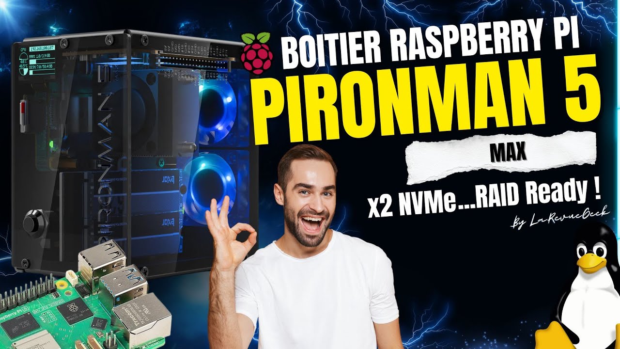 PironMan 5 MAX : Le boitier ultime pour Raspberry PI 5 : RAID 1, RGB, écran OLED, Ventirad + Tuto