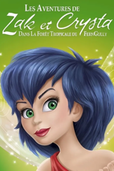 Les aventures de Zak et Crysta dans la forêt tropicale de FernGully