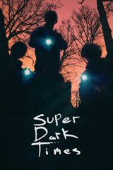 super dark times