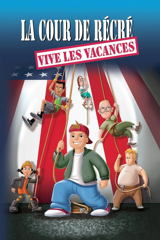 La Cour de récré: Vive les vacances!