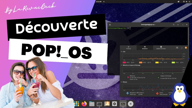 Découverte de Pop OS, la distribution Linux rafraîchissante ! Idéal pour jouer ou créer ?