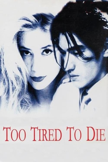 too tired to die