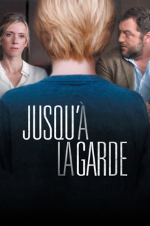 jusqu'à la garde