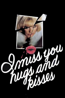 i miss you, hugs and kisses