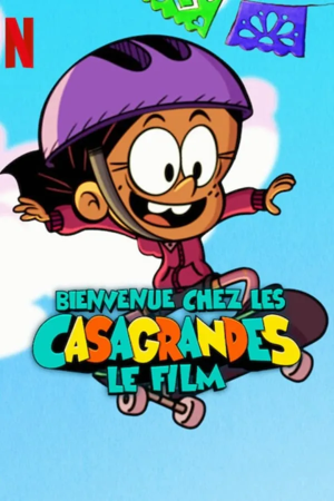 bienvenue chez les casagrandes : le film