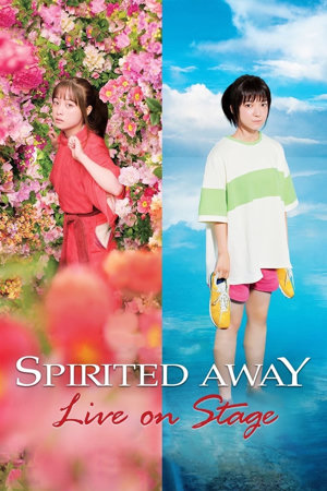 spirited away: live on stage (舞台『千と千尋の神隠し』)