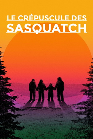 primitifs - le crépuscule des sasquatch