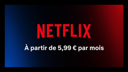 Netflix dégaine son abonnement avec publicité à 5.99 € par mois