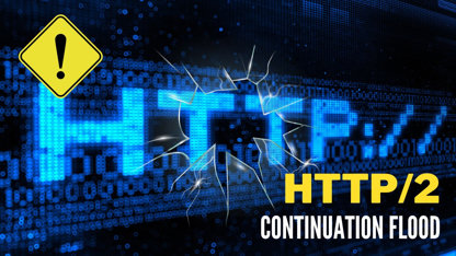CONTINUATION Flood : une nouvelle vulnérabilité DoS découverte dans HTTP/2 !