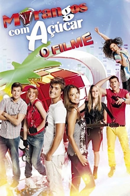 morangos com açúcar - o filme