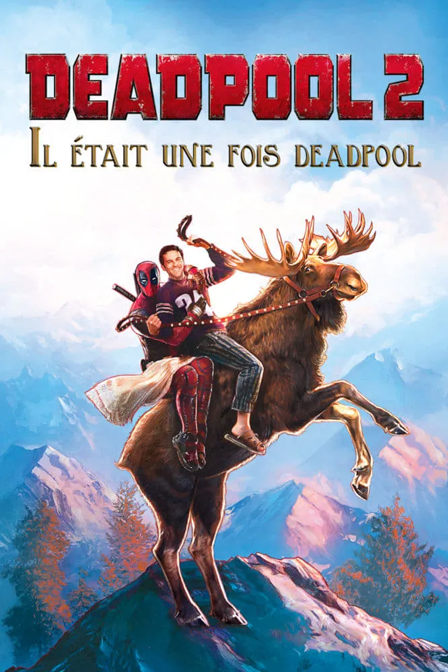 il était une fois deadpool