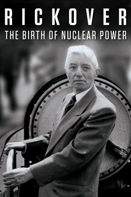 rickover: the birth of nuclear power