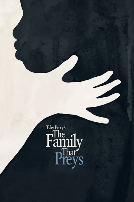 tyler perry's the family that preys