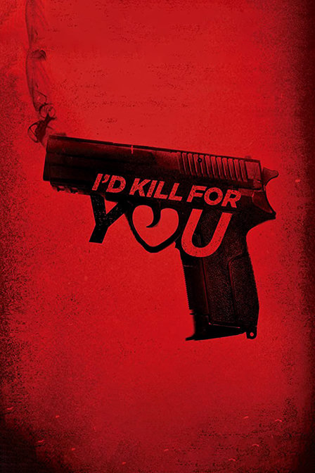 i'd kill for you