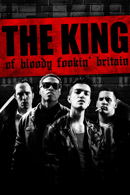 the king of bloody fookin' britain