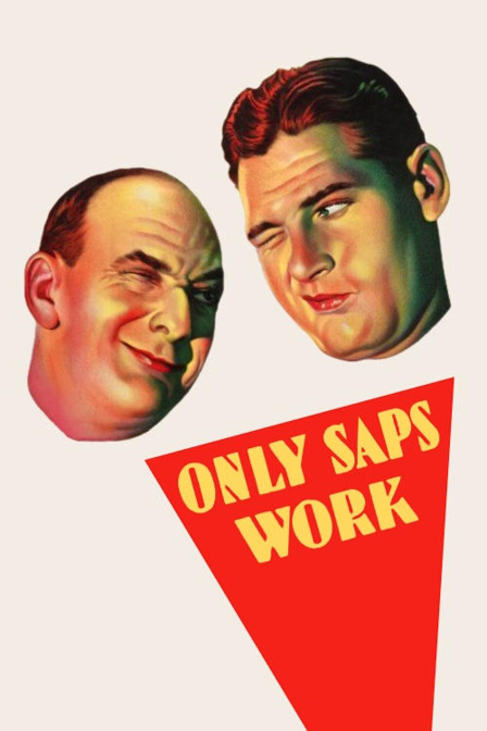 only saps work
