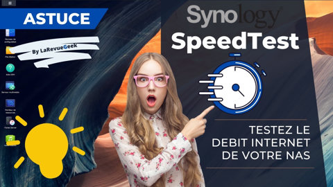 Comment tester facilement votre débit sur un NAS Synology avec Speedtest ? OK avec Qnap, Asustor...