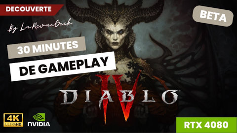 Beta Diablo IV : les 30 minuntes de Gameplay sur PC avec RTX 4080 en 4k Full Qualité