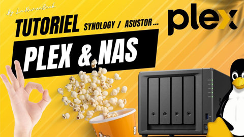 Plex et NAS : Comment configurer un NAS Synology ou Asustor pour un serveur Plex parfait ! Tutoriel