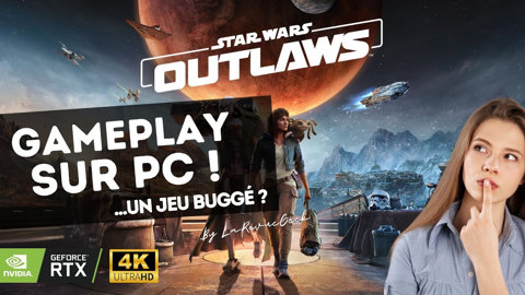 Star Wars Outlaws PC : 30 min de Gameplay 4K Ultra avec DLSS  + Mon avis