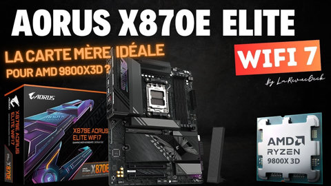 AORUS X870E Elite WIFI 7: La meilleure carte mère AM5 pour le AMD 9800x3D ? Unboxing et présentation