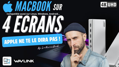 4 Écrans 4K60 sur MacBook M1/M2 ? C'est enfin possible ! Test du Dock WavLink 15-en-1 DisplayLink