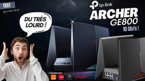 TP-Link Archer GE800 : Le meilleur Routeur WiFi 7 & 10 Gb/s pour la Fibre 8Gb/s? Test & Avis complet