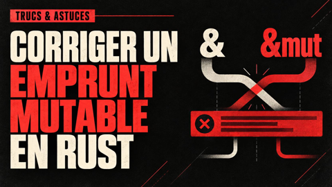 Corriger une erreur « cannot borrow as mutable » en Rust