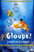 Gloups! Je suis un poisson