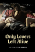 Only Lovers Left Alive