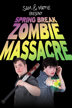spring break zombie massacre
