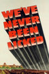 we've never been licked