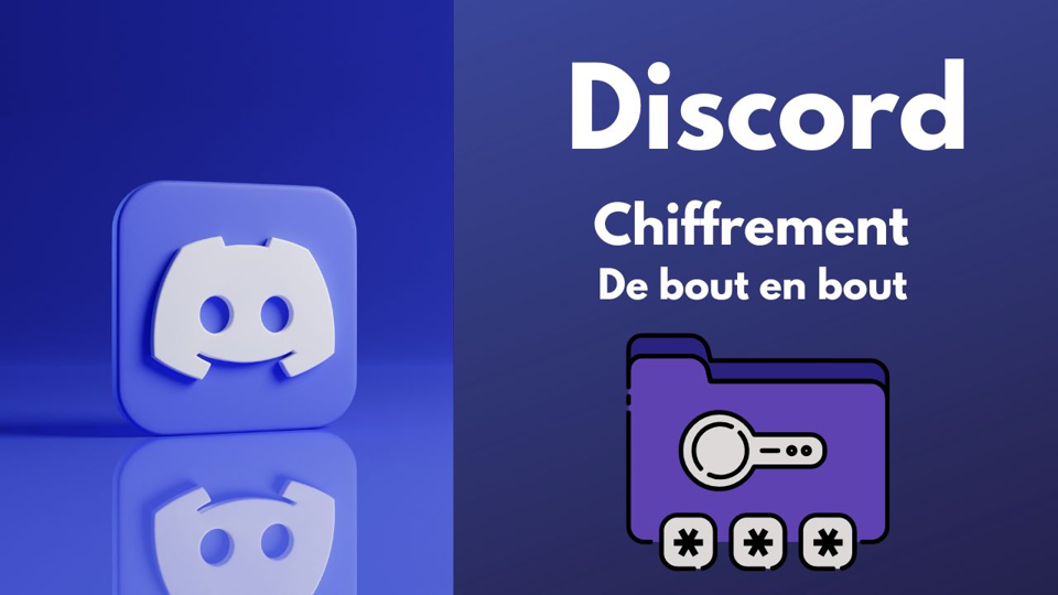 Discord se penche sur la sécurité avec le chiffrement de bout en bout