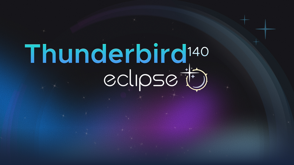 Thunderbird 140 « Eclipse » est officiellement disponible : découvrez toutes les nouveautés en détail !
