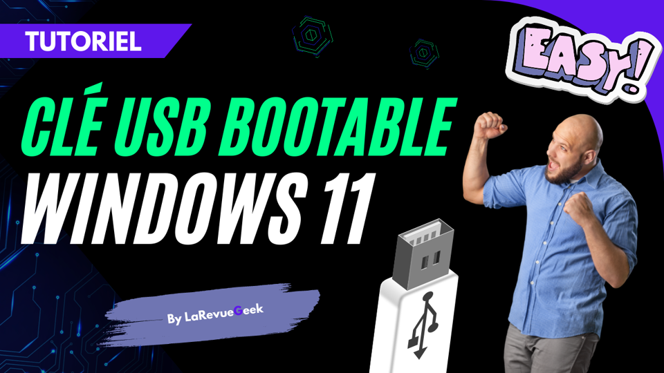 Comment créer facilement une clé USB bootable pour Windows 10 et 11 ? (marche avec un vieux PC)