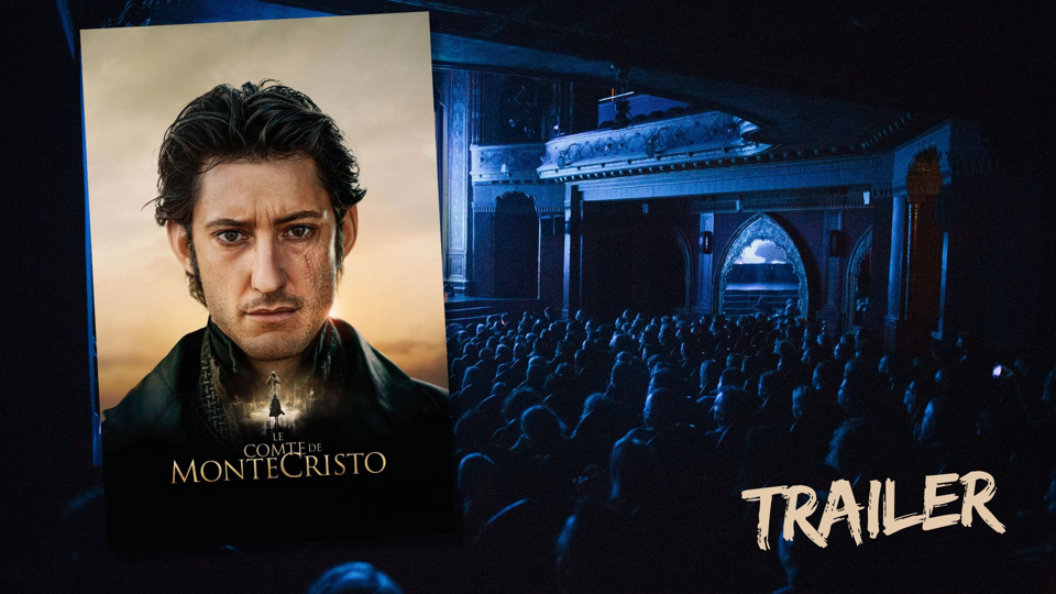 Le Comte de Monte-Cristo avec Pierre Niney, un bande annonce plutôt convaincante !